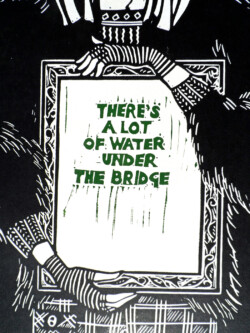 There's A Lot Of Water Under The Bridge There's A Lot Of Water Under The Bridge